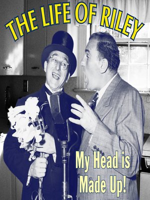 cover image of The Life of Riley: My Head is Made Up!